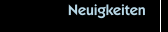 Neuigkeiten